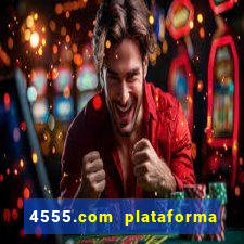 4555.com plataforma de jogos